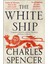 The White Ship / Conquest, Anarchy And The Wrecking Of Henry I's Dream - Charles Spencer 1