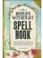 The Modern Witchcraft Spell Book / Your Complete Guide To Crafting And Casting Spells - Skye Alexander 1