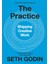 The Practice / Shipping Creative Work - Seth Godin 1