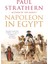 Napoleon In Egypt / 'the Greatest Glory' - Paul Strathern 1