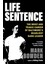 Life Sentence / The Brief And Tragic Career Of Baltimore's Deadliest Gang Leader - Mark Bowden 1