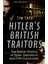 Hitler's British Traitors / The Secret History Of Spies, Saboteurs And Fifth Columnists - Tim Tate 1