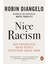 Nice Racism / How Progressive White People Perpetuate Racial Harm - Robin DiAngelo 1