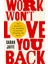 Work Won't Love You Back: How Devotion To Our Jobs Keeps Us Exploited, Exhausted, And Alone - Sarah Jaffe 1