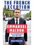 The French Exception / Emmanuel Macron - The Extraordinary Rise And Risk - Adam Plowright 1
