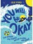 You Will Be Okay / Find Strength, Stay Hopeful And Get To Grips With Grief - Julie Stokes 1