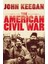 The American Civil War - John Keegan 1