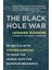 The Black Hole War / My Battle With Stephen Hawking To Make The World Safe For Quantum Mechanics - Leonard Susskind 1