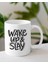 Wake Up Slay Motivasyon Kupası 1