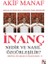 İnanç Nedir ve Nasıl Özgürleşilir? - Akif Manaf 1