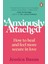 Anxiously Attached: How To Heal And Feel More Secure In Love - Jessica Baum 1