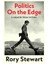 Politics On The Edge : A Memoir From Within - Rory Stewart 1