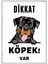 Dikkat Köpek Var Tabela Levha 24x34 cm Pvc 1