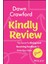 Kindly Review: The Secret To Giving And Receiving Feedback To Make Your Ideas Great - Dawn Crawford 1