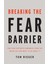 Breaking The Fear Barrier / How Fear Destroys Companies From The Inside Out And What To Do About It - Tom Rieger 1