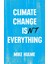Climate Change Isn't Everything: Liberating Climate Politics From Alarmism - Mike Hulme 1