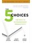 The 5 Choices: The Path To Extraordinary Productivity - Adam Merrıll 1