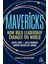 Mavericks: How Bold Leadership Changes The World - David Giles Lewis 1