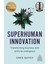 Superhuman Innovation: Transforming Business With Artificial Intelligence (Kapak Değişebilir) - Chris Duffey 1