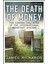The Death Of Money: The Coming Collapse Of The International Monetary System - James Rickards 1