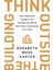 Think Outside The Building: How Advanced Leaders Can Change The World One Smart Innovation At A Time - Rosabeth Moss Kanter 1