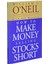 How To Make Money Selling Stocks Short - William J. O′Neil 3