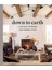 Down To Earth: Laid-Back Interiors For Modern Living - Lauren Liess 1