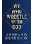 We Who Wrestle With God perceptions Of The Devine 1