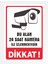 Dikkat Bu Alan 24 Saat Kamera Tabela Levhası 24 x 34 cm Pvc 1