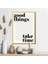 Good Things Take Time 1 Çerçeve ve Poster - TP1042 3