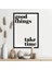 Good Things Take Time 1 Çerçeve ve Poster - TP1042 4