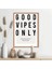 Good Vipes Only 1 Çerçeve ve Poster - TP1040 4
