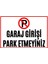 Garaj Girişi Park Etmeyiniz Dekota Uyarı Levhası 1