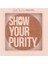 Show Your Purity Pudra No : 104 1
