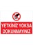 Yetkiniz Yoksa Dokunmayınız Uyarı Tabelası - 50 x 70 Foreks - M6 1