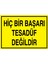 Hiçbir Başarı Tesadüf Değildir Uyarı Tabelası - 50 x 70 Alüminyum Kompozit Panel - GS14 1