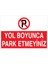 Yol Boyunca Park Etmeyiniz Uyarı Tabelası - 50 x 70 Foreks - Py2 1