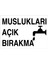 Muslukları Açık Bırakma Uyarı Tabelası - 35 x 50 Alüminyum Kompozit Panel - Tas5 1