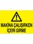 Makina Çalışırken İçeri Girme Uyarı Tabelası - 70 x 100 Alüminyum Kompozit Panel - M30 1