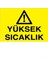 Yüksey Sıcaklık Uyarı Tabelası - 50 x 70 Foreks - Hss7 1