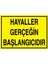 Hayaller Gerçeğin Başlangıcıdır Uyarı Tabelası - 35 x 50 Alüminyum Kompozit Panel - GS10 1