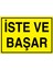 İste ve Başar Uyarı Tabelası - 20 x 30 Alüminyum Kompozit Panel - GS28 1
