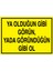 Ya Olduğun Gibi Görün Uyarı Tabelası - 20 x 30 Foreks - GS16 1