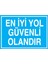 En İyi Yol Üvenli Olandır Uyarı Tabelası - 50 x 70 Alüminyum Kompozit Panel - İG22 1