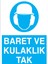 Baret ve Kulaklık Tak Uyarı Tabelası - 35 x 50 Alüminyum Kompozit Panel - Di2 1