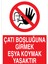 Çatı Boşluğuna Girmek Eşya Koymak Yasaktır Uyarı Tabelası - 20 x 30 Alüminyum Kompozit Panel - Çmk7 1