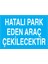 Hatalı Park Eden Araç Çekilecektir Uyarı Tabelası - 50 x 70 Alüminyum Kompozit Panel - P1 1