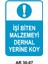 İşi Biten Malzemeyi Derhal Yerine Koyun Uyarı Tabelası - 35 x 50 Alüminyum Kompozit Panel - Atm6 1