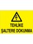 Tehlike Şaltere Dokunma Uyarı Tabelası - 20 x 30 Alüminyum Kompozit Panel - Ş18 1