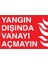 Yangın Dışında Vanayı Açmayın Uyarı Tabelası - 20 x 30 Alüminyum Kompozit Panel - Y11 1